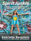 Spirit Junkie (eBook): A Radical Road to Discovering Self-Love and Miracles